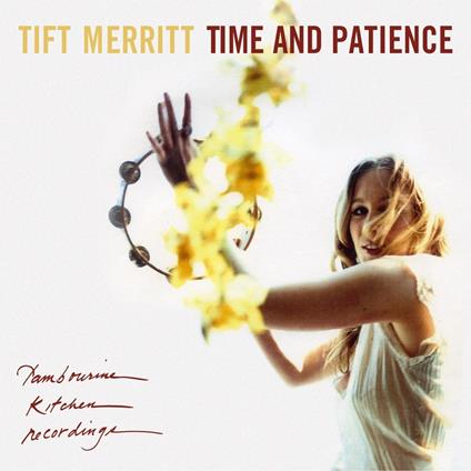 Time And Patience - Vinile LP di Tift Merritt