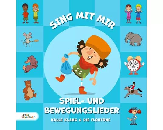 Sing Mit Mir Spiel - Und Bewegungslieder - CD Audio di Kalle Klang & Die Flohtöne