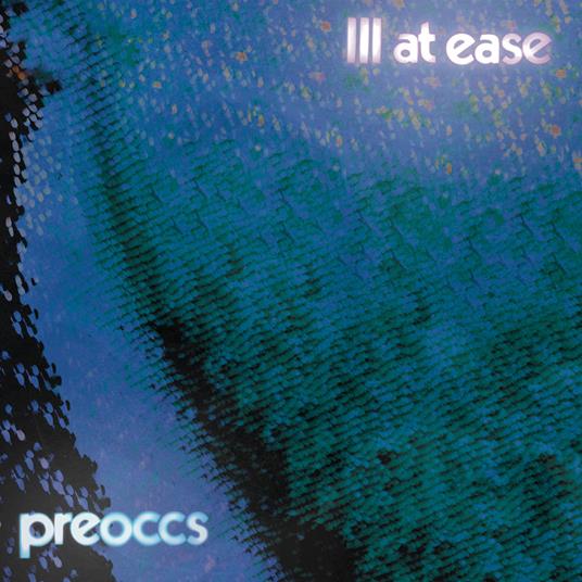 Ill At Ease - Vinile LP di Preoccupations