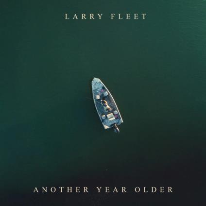 Another Year Older - Vinile LP di Larry Fleet