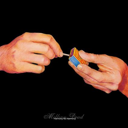 Harmony No Harmony - CD Audio di Million Dead