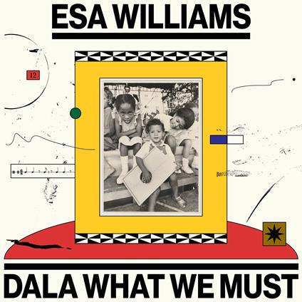 Dala What We Must - Vinile LP di Esa Williams