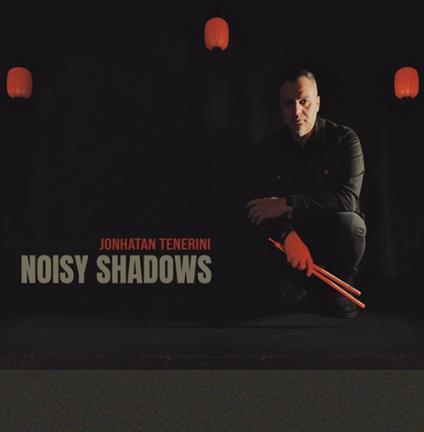 Noisy Shadows - CD Audio di Jonhatan Tenerini