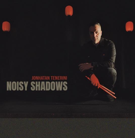 Noisy Shadows - CD Audio di Jonhatan Tenerini