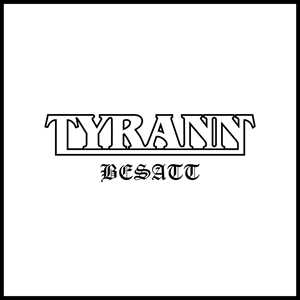 CD Besatt Tyrann