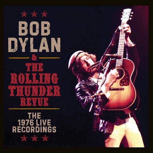 The Rolling Thunder Revue. The 1976 Live Recordings - CD Audio di Bob Dylan