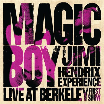 Magic Boy. The Jimi Hendrix Experience Live at Berkley (First Show) - Vinile LP di Jimi Hendrix