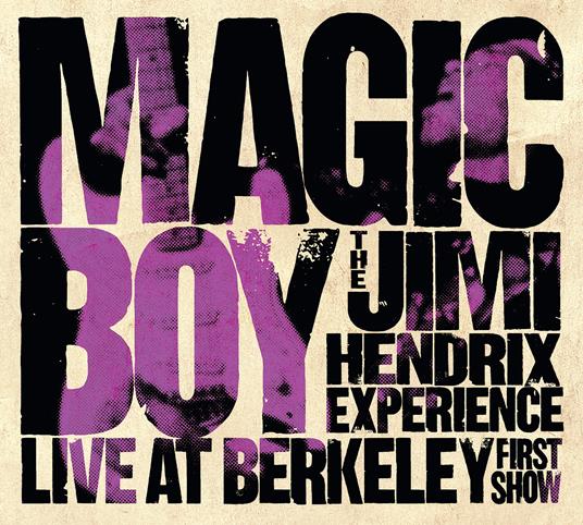 Magic Boy. The Jimi Hendrix Experience Live at Berkley (First Show) - CD Audio di Jimi Hendrix