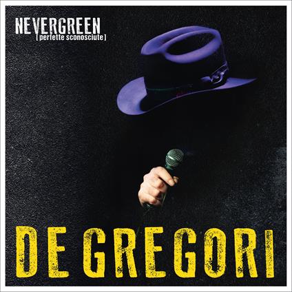 NEVERGREEN (perfette sconosciute) (CD) - CD Audio di Francesco De Gregori