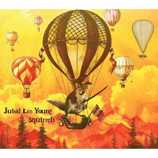 Squirrels - CD Audio di Jubal Lee Young