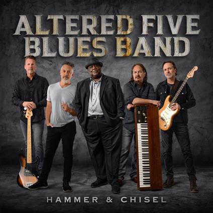 Hammer & Chisel - Vinile LP di Altered Five Blues Band