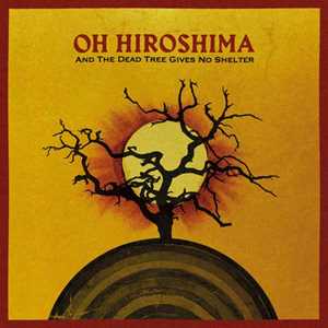Vinile And The Dead Trees Gives No Shelter Oh Hiroshima