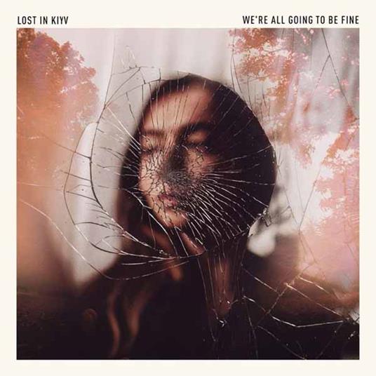 We're All Going To Be Fine - CD Audio di Lost in Kyiv