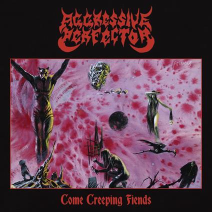 Come Creeping Friends - CD Audio di Aggressive Perfector