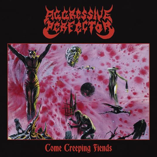 Come Creeping Friends - CD Audio di Aggressive Perfector