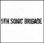 5th Sonic Brigade - CD Audio di 5th Sonic Brigade