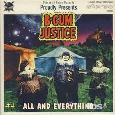 All and Everything - CD Audio di B-Gum Justice