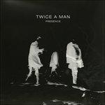 Presence - Vinile LP di Twice a Man