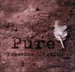 Pure - CD Audio di Presence of Mind