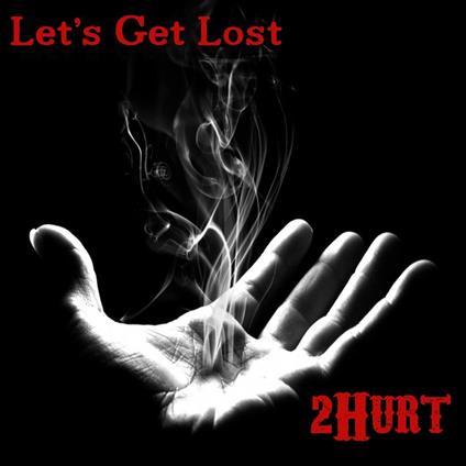 Let's Get Lost - CD Audio di 2Hurt