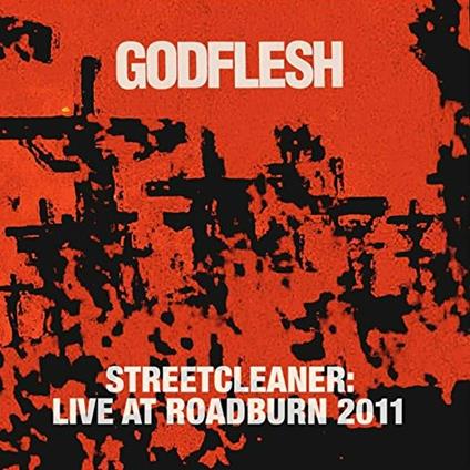 Streetcleaner. Live at Road 2011 - CD Audio di Godflesh