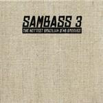 Sambass 3. The Hottest Brazilian D'n'B Grooves