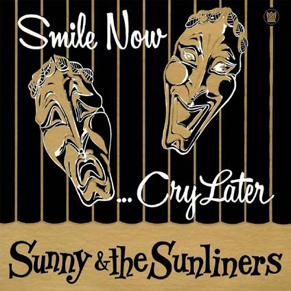 Smile Now Cry Later - CD Audio di Sunny & The Sunliners