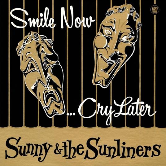 Smile Now Cry Later - CD Audio di Sunny & The Sunliners