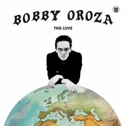 This Love - CD Audio di Bobby Oroza