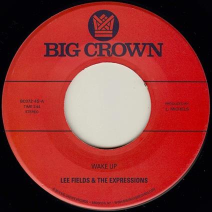 Wake Up - You're What's Needed In My Life - Vinile 7'' di Lee Fields