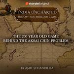 The 200 year old game behind the Aksai Chin problem