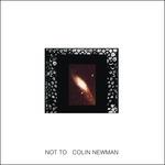 Not to - CD Audio di Colin Newman
