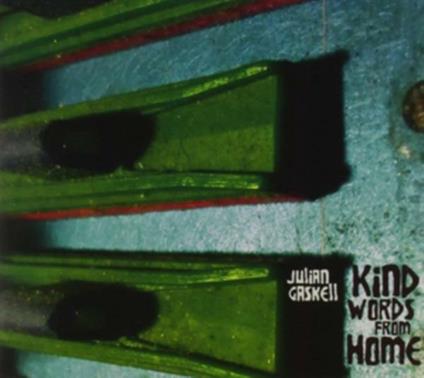 Kind Words from Home - CD Audio di Julian Gaskell