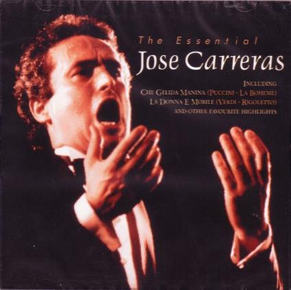 The Essential José Carreras - CD Audio di José Carreras