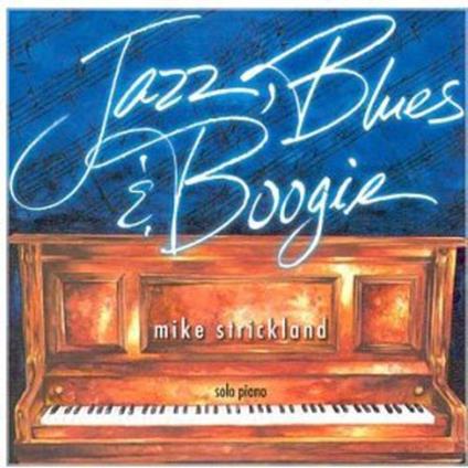 Jazz Blues & Boogie - CD Audio di Mike Strickland