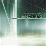 Radio Silence - CD Audio di Between Interval