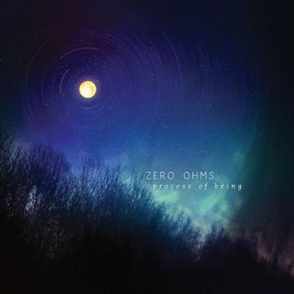 Process Of Being - CD Audio di Zero Ohms