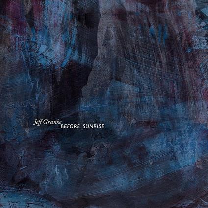 Before Sunrise - CD Audio di Jeff Greinke