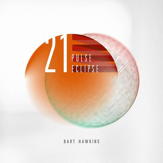 21 Pulse Eclipse - CD Audio di Bart Hawkins