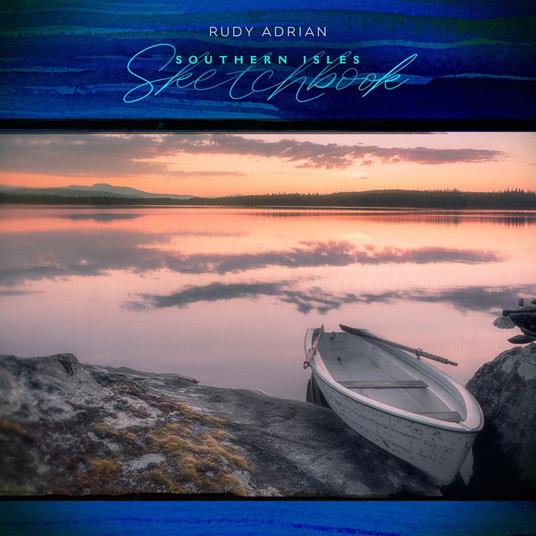 Southern Isles Sketchbook - CD Audio di Rudy Adrian