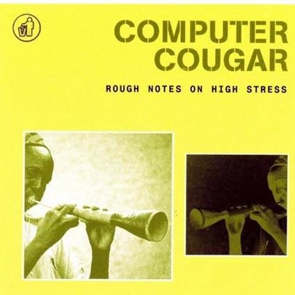Rough Notes on High Stres - Vinile LP di Computer Cougar