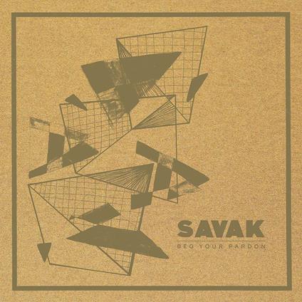 Savak Beg Your Pardon - Vinile LP di Savak