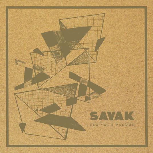 Savak Beg Your Pardon - Vinile LP di Savak