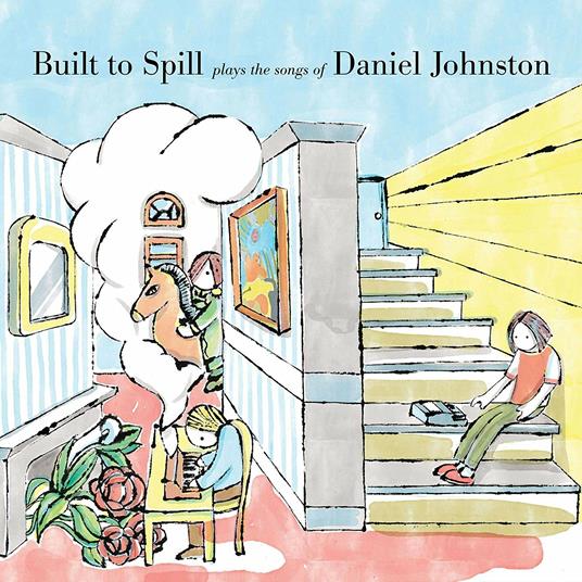 Plays the Songs of Daniel Johnston - CD Audio di Built to Spill