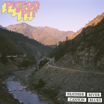 Feather River Canyon Blues (Blue Vinyl) - Vinile LP di Pigeon Pit