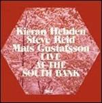 Live at the South Bank - CD Audio di Mats Gustafsson,Steve Reid,Kieran Hebden