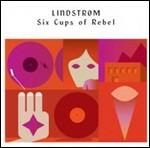 Six Cups of Rebel - CD Audio di Lindstrom