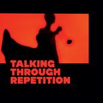 Talking Through Repetition (Black-Red Vinyl)