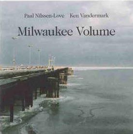 Milwaukee - CD Audio di Paal Nilssen-Love,Ken Vandermark