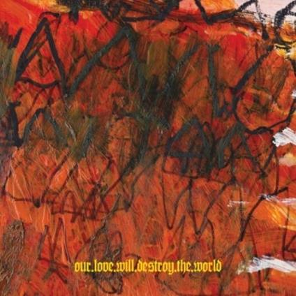 Carnivorous Rainbows - Vinile LP di Our Love Will Destroy the World